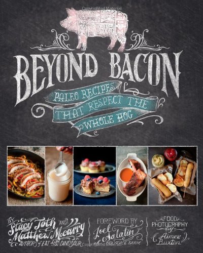 Beyond-Bacon-Paleo-Recipes-that-Respect-the-Whole-Hog-0
